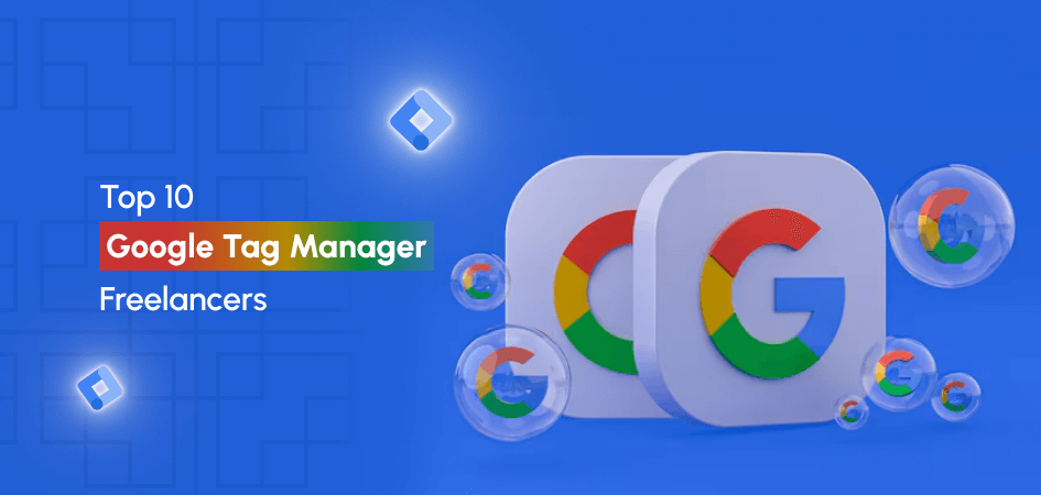 Top 10 Google Tag Manager Freelancers